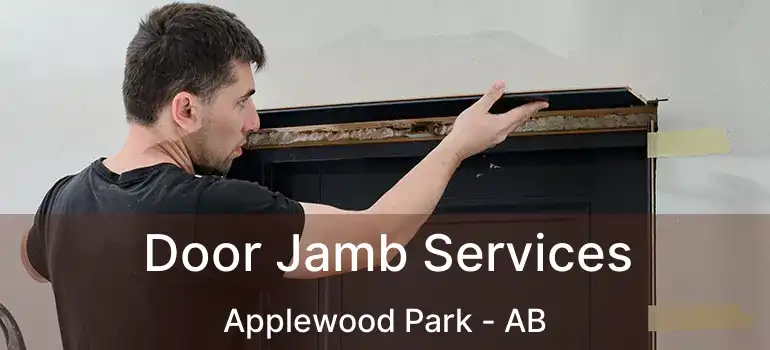  Door Jamb Services Applewood Park - AB