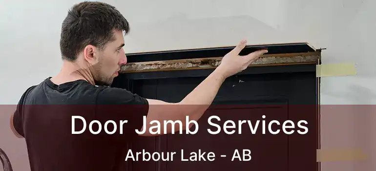  Door Jamb Services Arbour Lake - AB