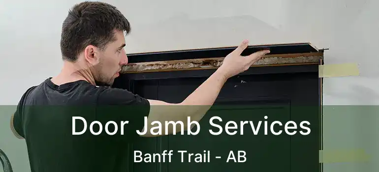  Door Jamb Services Banff Trail - AB