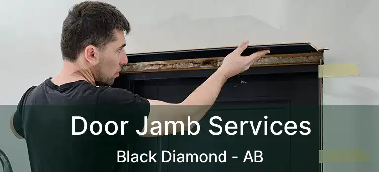  Door Jamb Services Black Diamond - AB