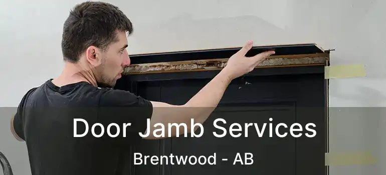  Door Jamb Services Brentwood - AB