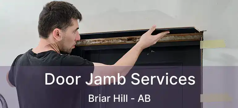  Door Jamb Services Briar Hill - AB