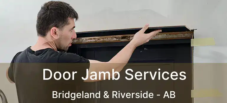  Door Jamb Services Bridgeland & Riverside - AB