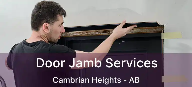  Door Jamb Services Cambrian Heights - AB