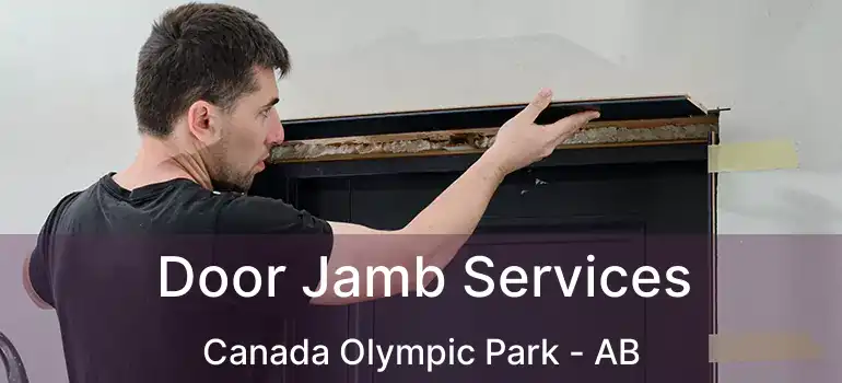  Door Jamb Services Canada Olympic Park - AB