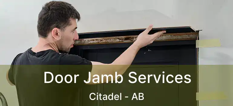  Door Jamb Services Citadel - AB