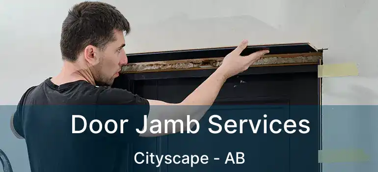  Door Jamb Services Cityscape - AB