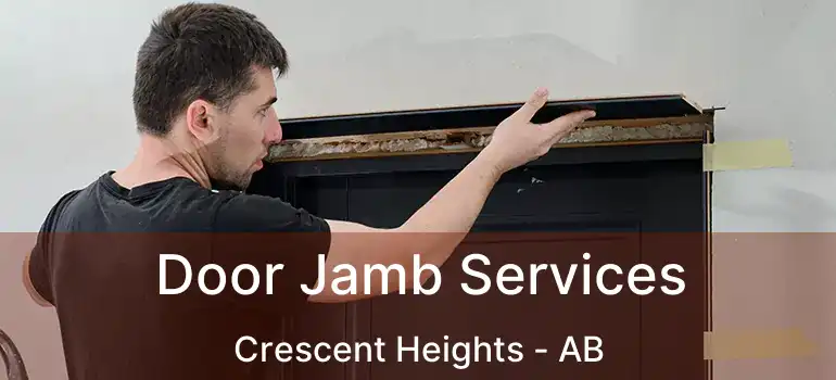  Door Jamb Services Crescent Heights - AB