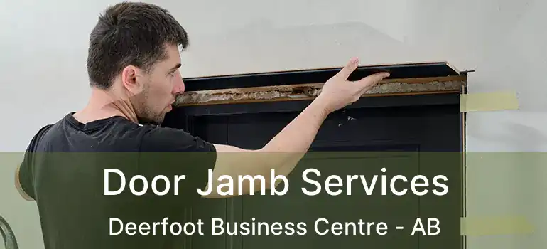  Door Jamb Services Deerfoot Business Centre - AB