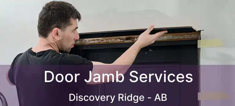  Door Jamb Services Discovery Ridge - AB
