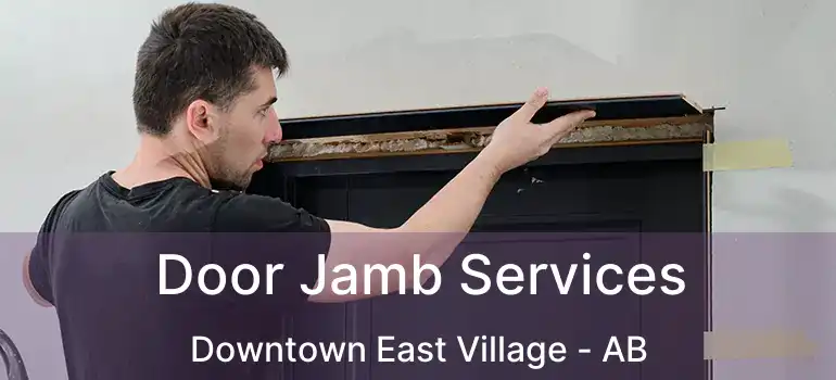  Door Jamb Services Downtown East Village - AB
