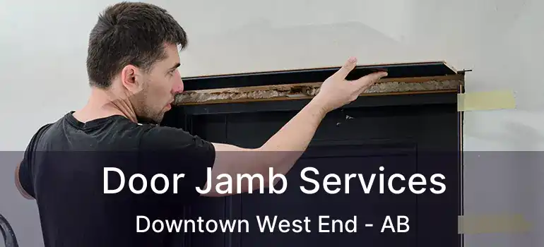  Door Jamb Services Downtown West End - AB