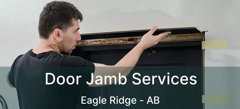  Door Jamb Services Eagle Ridge - AB