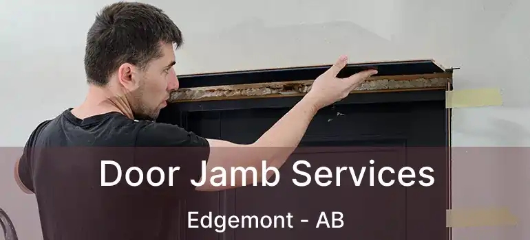  Door Jamb Services Edgemont - AB