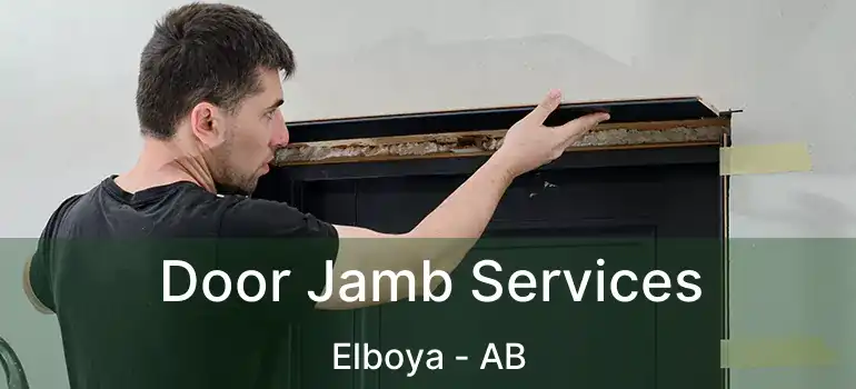  Door Jamb Services Elboya - AB