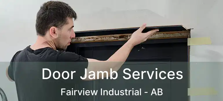  Door Jamb Services Fairview Industrial - AB
