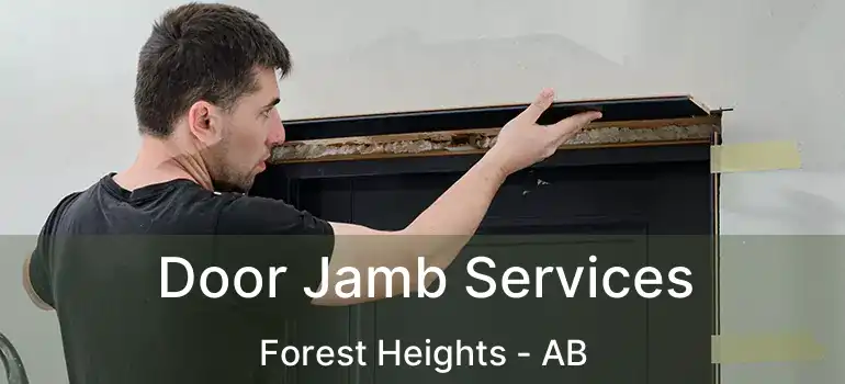  Door Jamb Services Forest Heights - AB