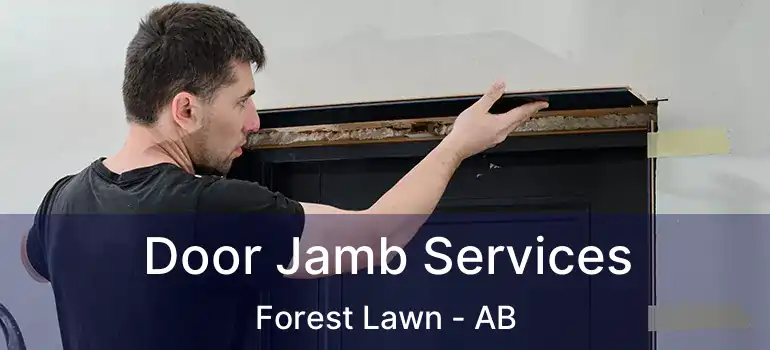  Door Jamb Services Forest Lawn - AB