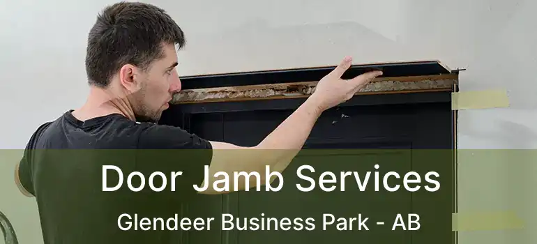 Door Jamb Services Glendeer Business Park - AB