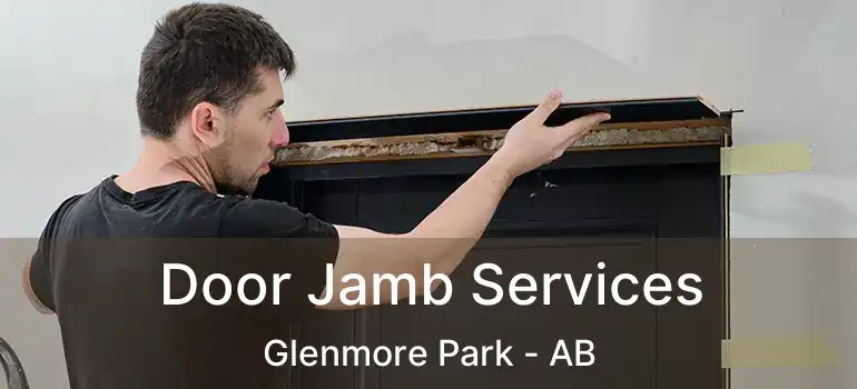  Door Jamb Services Glenmore Park - AB