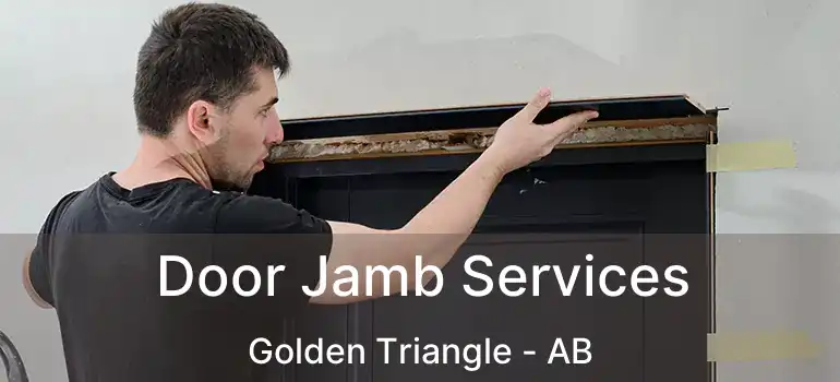  Door Jamb Services Golden Triangle - AB
