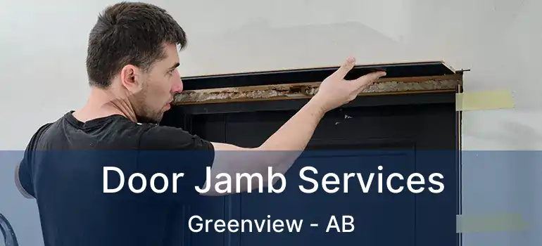  Door Jamb Services Greenview - AB