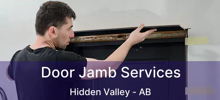  Door Jamb Services Hidden Valley - AB