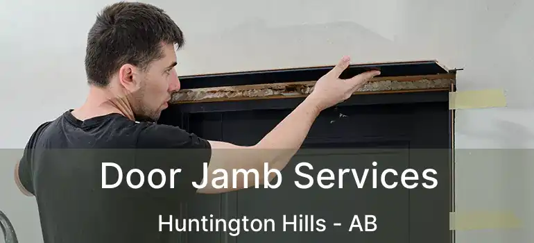  Door Jamb Services Huntington Hills - AB