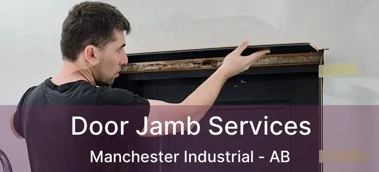  Door Jamb Services Manchester Industrial - AB