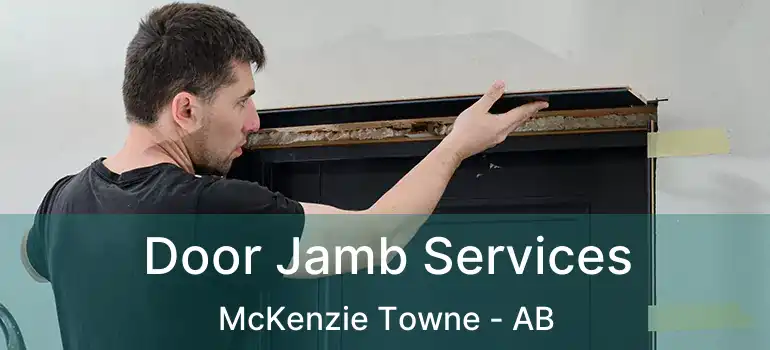  Door Jamb Services McKenzie Towne - AB