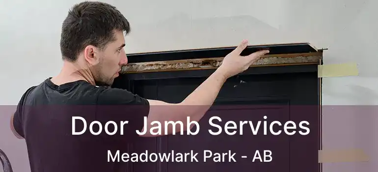  Door Jamb Services Meadowlark Park - AB
