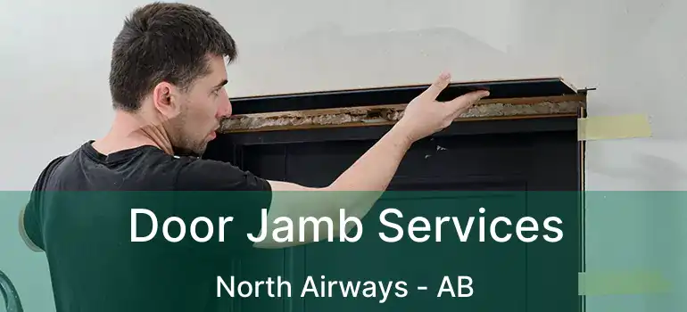  Door Jamb Services North Airways - AB