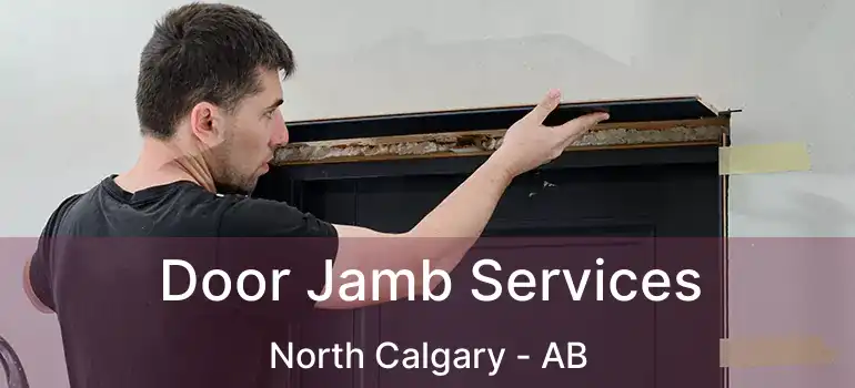  Door Jamb Services North Calgary - AB