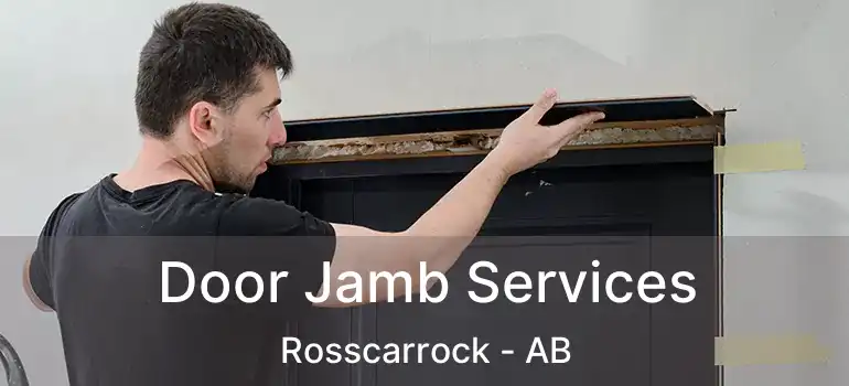  Door Jamb Services Rosscarrock - AB