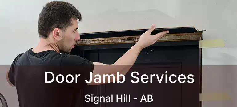  Door Jamb Services Signal Hill - AB