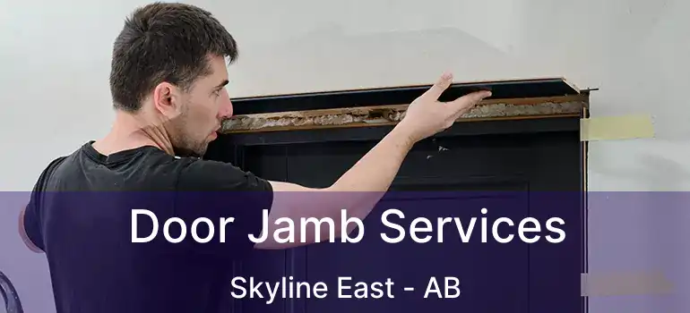  Door Jamb Services Skyline East - AB