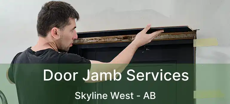  Door Jamb Services Skyline West - AB