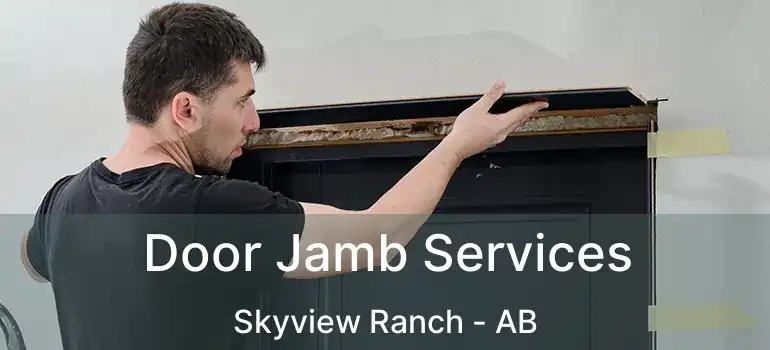  Door Jamb Services Skyview Ranch - AB