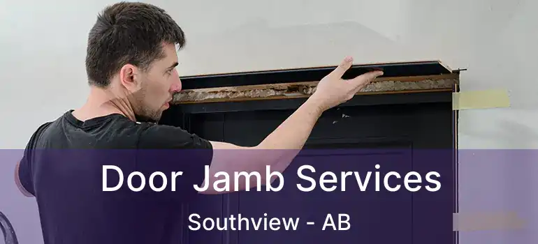  Door Jamb Services Southview - AB