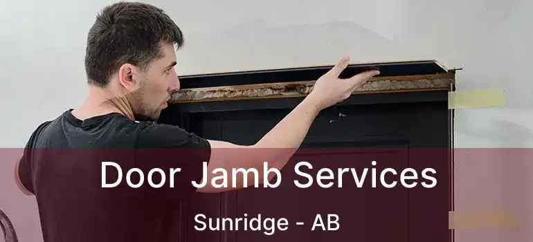  Door Jamb Services Sunridge - AB