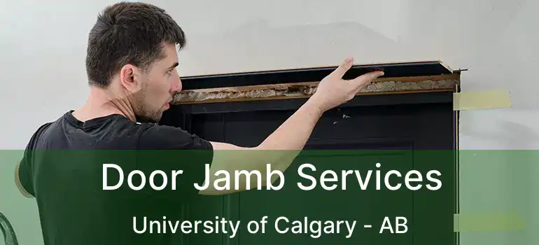 Door Jamb Services University of Calgary - AB