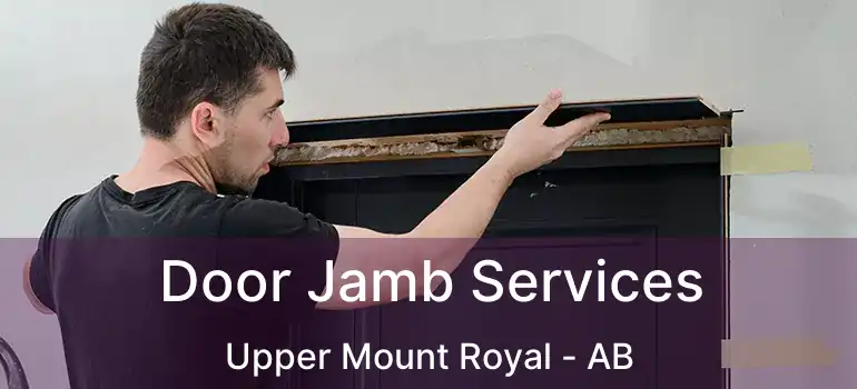  Door Jamb Services Upper Mount Royal - AB