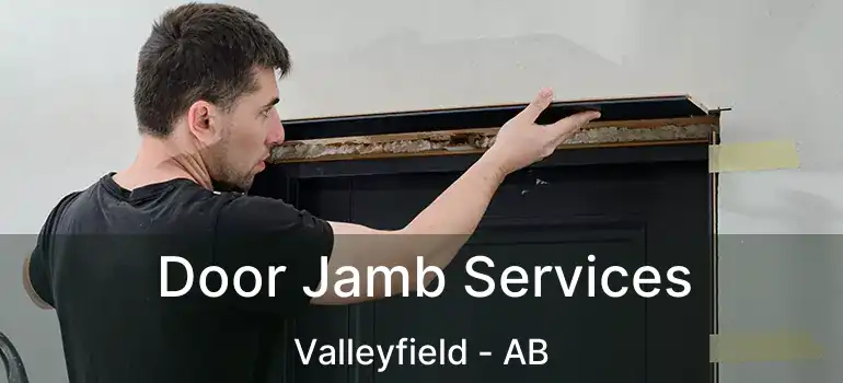  Door Jamb Services Valleyfield - AB