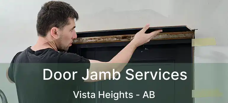  Door Jamb Services Vista Heights - AB