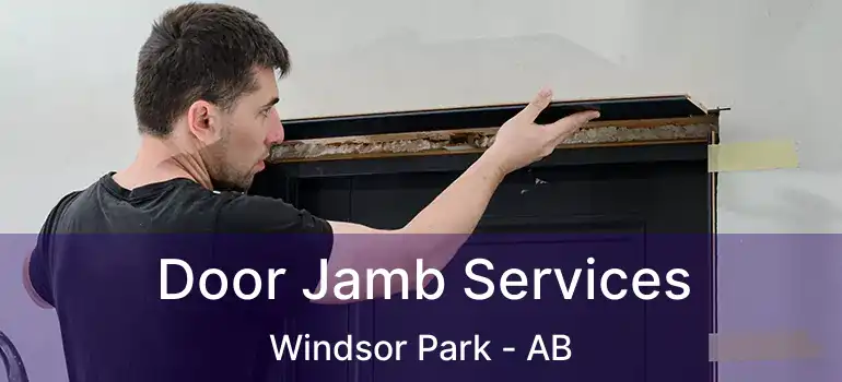 Door Jamb Services Windsor Park - AB