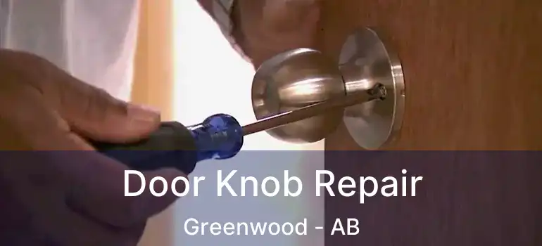  Door Knob Repair Greenwood - AB