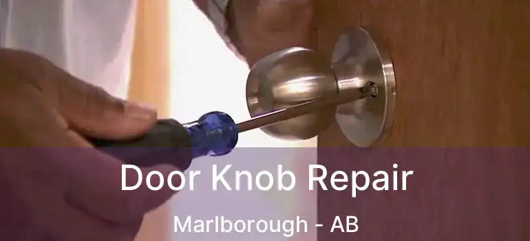  Door Knob Repair Marlborough - AB