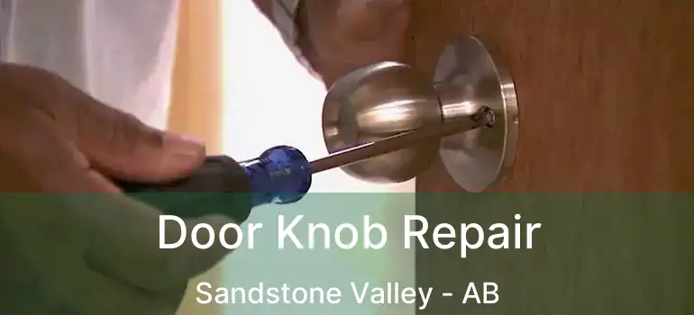  Door Knob Repair Sandstone Valley - AB