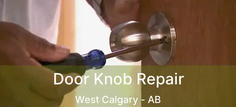  Door Knob Repair West Calgary - AB