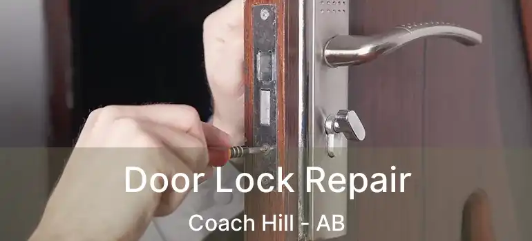  Door Lock Repair Coach Hill - AB